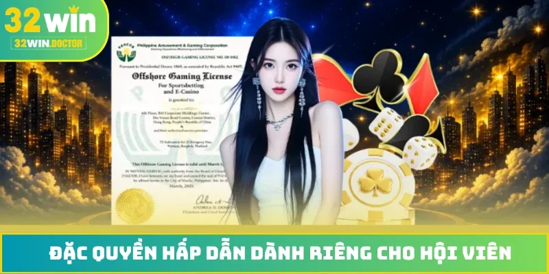 Đặc quyền hấp dẫn dành riêng cho hội viên